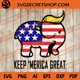 Keep 'Merica Great SVG, Donald Trump SVG, America Flag SVG, Donald Trump SVG