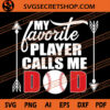 My favorite player calls me dad