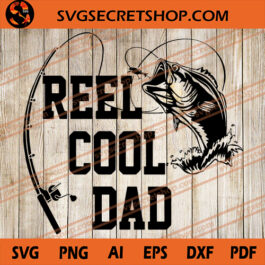 Reel Cool Dad SVG