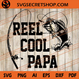 Reel Cool Papa SVG