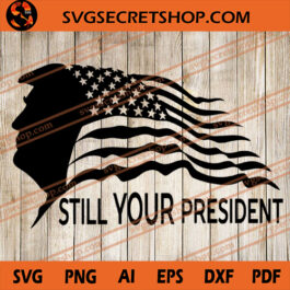 Still Your President SVG