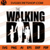 The Walking Dad SVG, Dad SVG, Family SVG, Father's Day SVG 1 The Walking Dad SVG
