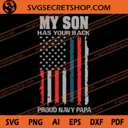 My Son Has Your Back Proud Navy Papa SVG