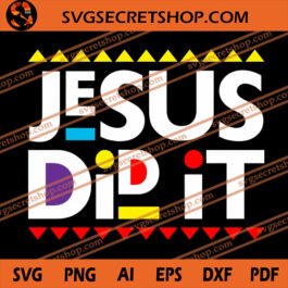 Jesus Did It SVG, Jesus SVG, Design SVG Jesus, Font Color SVG, Christ SVG