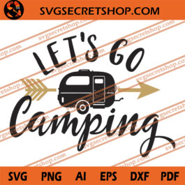 Let's go Camping SVG