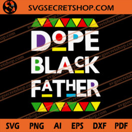 Dope Black Father SVG