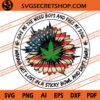 Give Me The Weed Boys And Free My Soul I Wanna Get Lost In A Sticky Bowl And Drift Away SVG, Weed SVG, America SVG 2 Give Me The Weed Boys And Free My Soul I Wanna Get Lost In A Sticky Bowl And Drift Away SVG