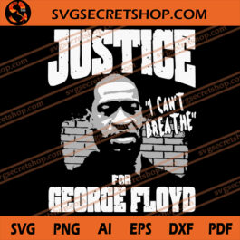 Justice I Can't Breathe For George Floyd SVG