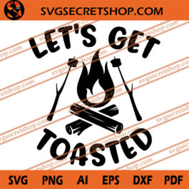Let's Get Toasted SVG