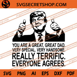 You Are A Great Great Dad Very Special Very Handsome SVG