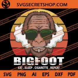 Bigfoot Eat Sleep Cigarette Repeat SVG, Cigarette SVG, Bigfoot SVG