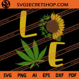 Love Cannabis SVG, Cannabis SVG, Sunflower SVG, Weed SVG, Love SVG