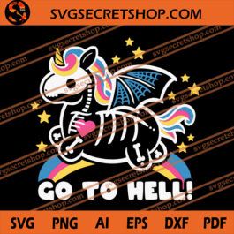 Go To Hell SVG, Unicorn Zombie SVG, Unicorn Skeleton SVG, Unicorn SVG