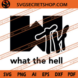 What The Hell SVG, Funny Logo SVG, Logo MTV, Music SVG, SVG Files