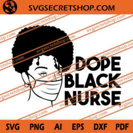 Dope Black Nurse SVG, Nurses SVG, Afro Woman SVG, African American Woman SVG