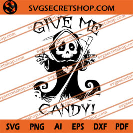 Give Me Candy SVG, Halloween SVG, Death SVG, Skeleton SVG, Candy SVG