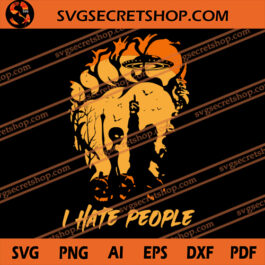 I Hate People SVG, Halloween SVG, Bigfoot And Alien SVG