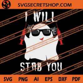 I Will Stab You SVG, Ghost SVG, Halloween SVG, Nurse SVG