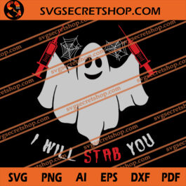I Will Stab You SVG, Halloween SVG, Ghost SVG, Nurse SVG