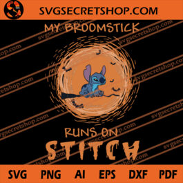 My Broomstick Runs On Stitch SVG, Stitch SVG, Disney SVG, Halloween SVG