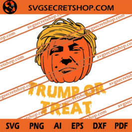 Trump Or Treat SVG, Donald Trump SVG, Pumpkin SVG, Halloween SVG