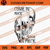 Come In Peace Leave In Piece SVG