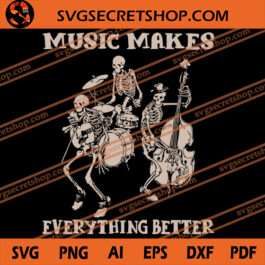Music Makes Everything Better SVG