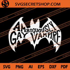 Ambiguously Gay Vampire SVG, Vampire SVG, Bat SVG, Halloween SVG