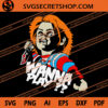 Chucky Wanna Play SVG, Child’s Play SVG, Chucky SVG, Horror Movie SVG 2 Chucky Wanna Play SVG