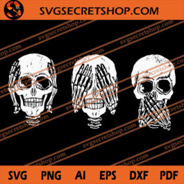 Hear No See No Speak No SVG, Skull SVG, Halloween SVG