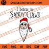 I Believe In Sandy Claws SVG