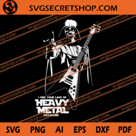 I Find Your Lack Of Heavy Metal Disturbing SVG