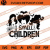 I Smell Children SVG