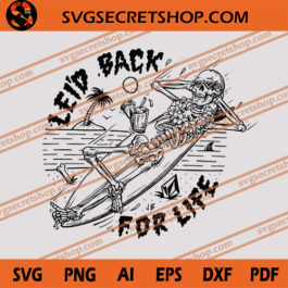 Lei'd Back For Life SVG, Halloween SVG, Skelton SVG