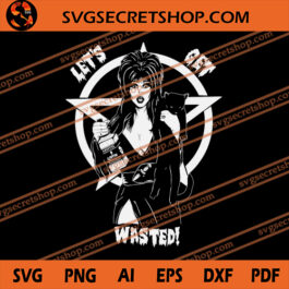 Let's Get Wasted SVG, Sarah Sanderson SVG, Hocus Pocus SVG