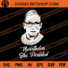 Nevertheless She Persisted SVG, Debbie Levy SVG, Notorious RBG SVG 1 Nevertheless She Persisted SVG