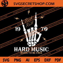 Rock And Roll 1970 Hard Music Born To Be Free SVG