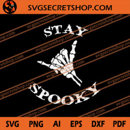 Stay Spooky SVG, Funny Skeleton SVG, Bony Hand SVG