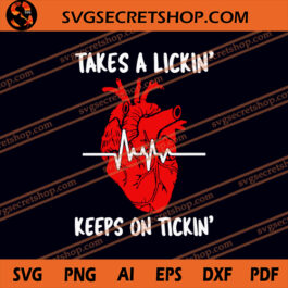 Takes A Lickin' Keeps On Tickin' SVG