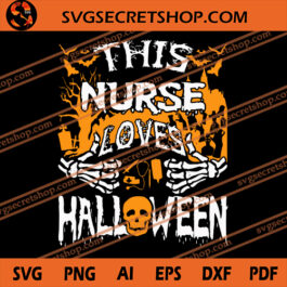 This Nurse Loves Halloween SVG, Halloween SVG, Nurse SVG