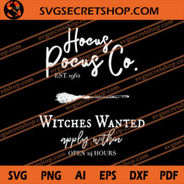 Hocus Pocus Witches Wanted Apply Within Open 24 Hours SVG, Hocus Pocus SVG, Witch SVG