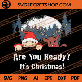 Are You Ready It's Christmas SVG, Christmas SVG, Reindeer SVG