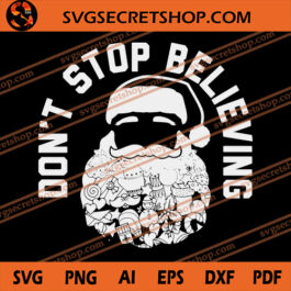Don't Stop Believing SVG, Christmas SVG, Santa Claus SVG