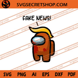 Fake News Among Us SVG, Among Us SVG, Video Games SVG