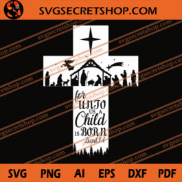 For Unto Us A Child Is Born SVG