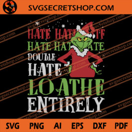 Hate Double Hate Loathe Entirely SVG