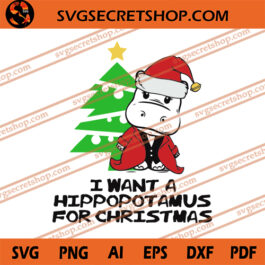 I Want A Hippoptamus For Christmas SVG, Christmas SVG