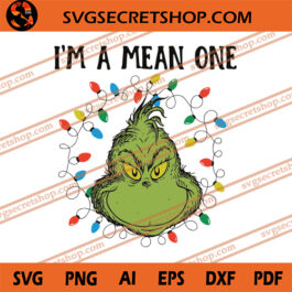 I'm A Mean One SVG, Grinch SVG, Cartoon SVG, Christmas SVG
