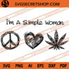 I'm A Simple Woman SVG