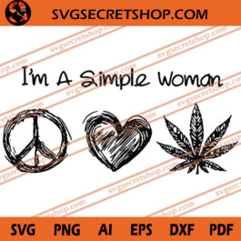 I'm A Simple Woman SVG, Peace SVG, Heart SVG, Simple Woman SVG